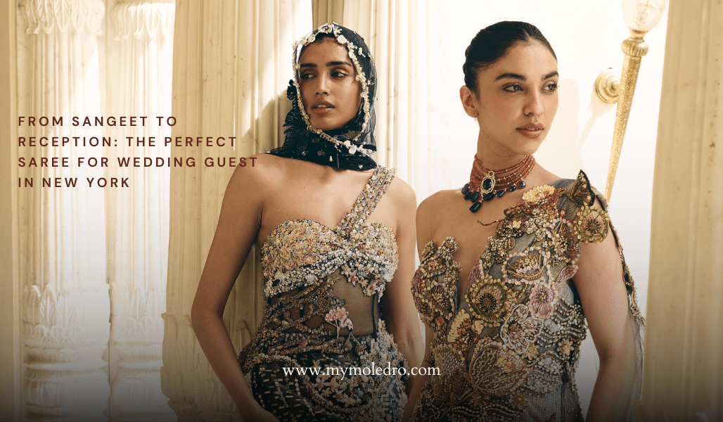 From Sangeet to Reception: The Perfect Saree for Wedding Guest in New York