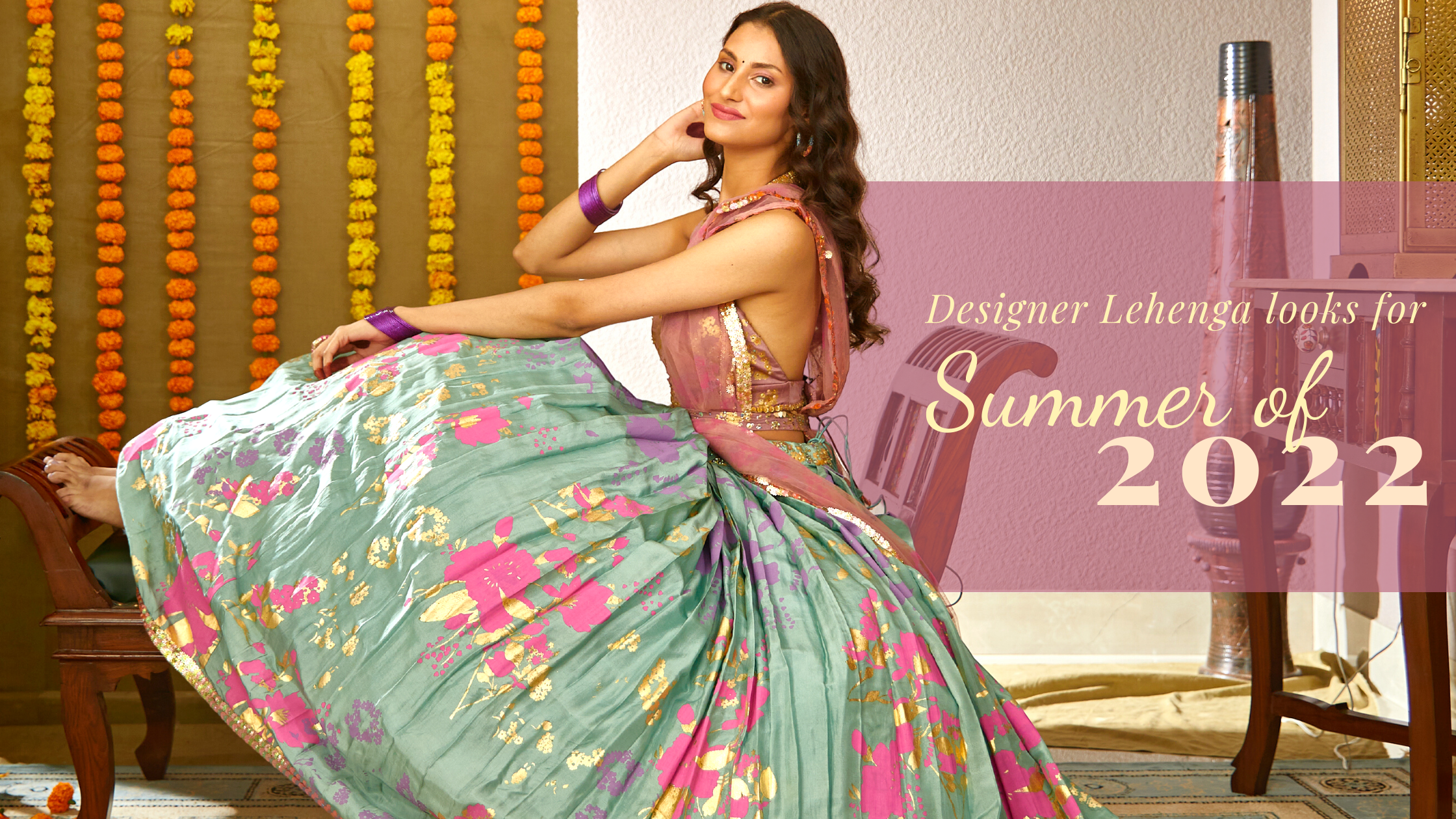Chic Designer Lehenga looks for Summer Weddings 2022