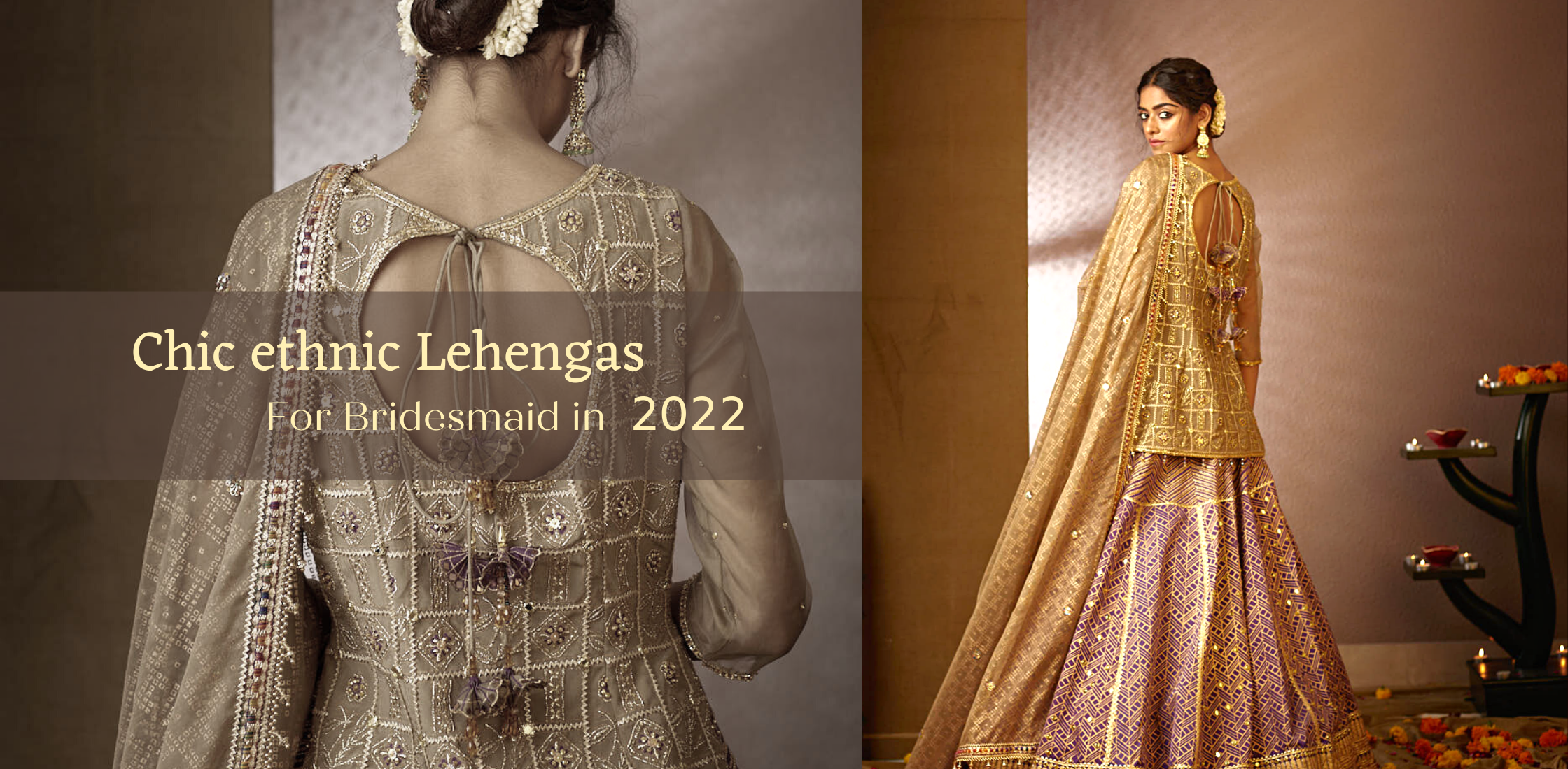 Chic Ethnic Lehengas for Bridesmaid in 2022