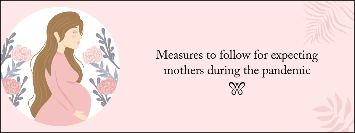 Do’s and Don’ts for expecting mothers during pandemic!