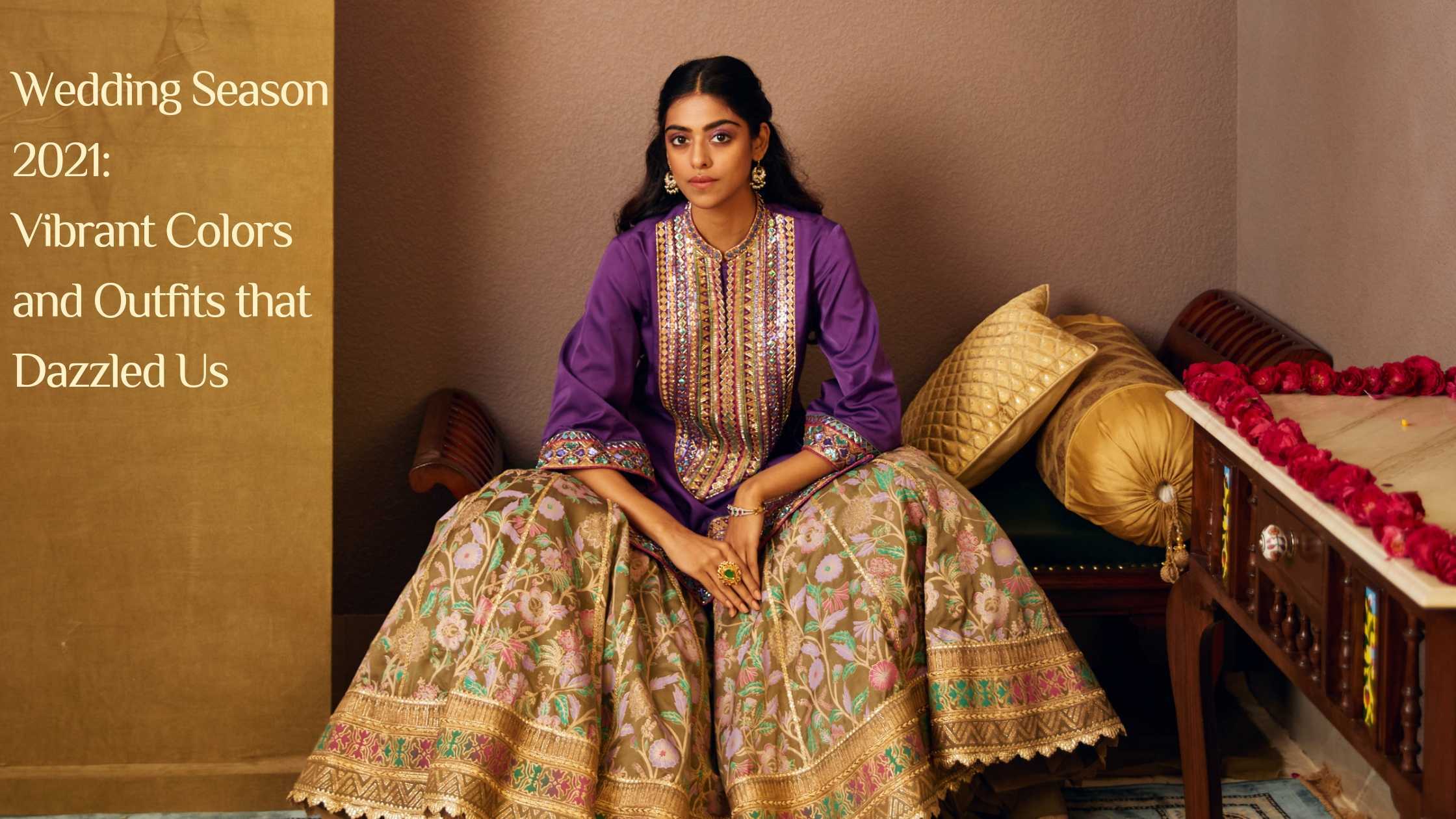 Wedding Season 2021: Vibrant Colors and Outfits that Dazzled Us