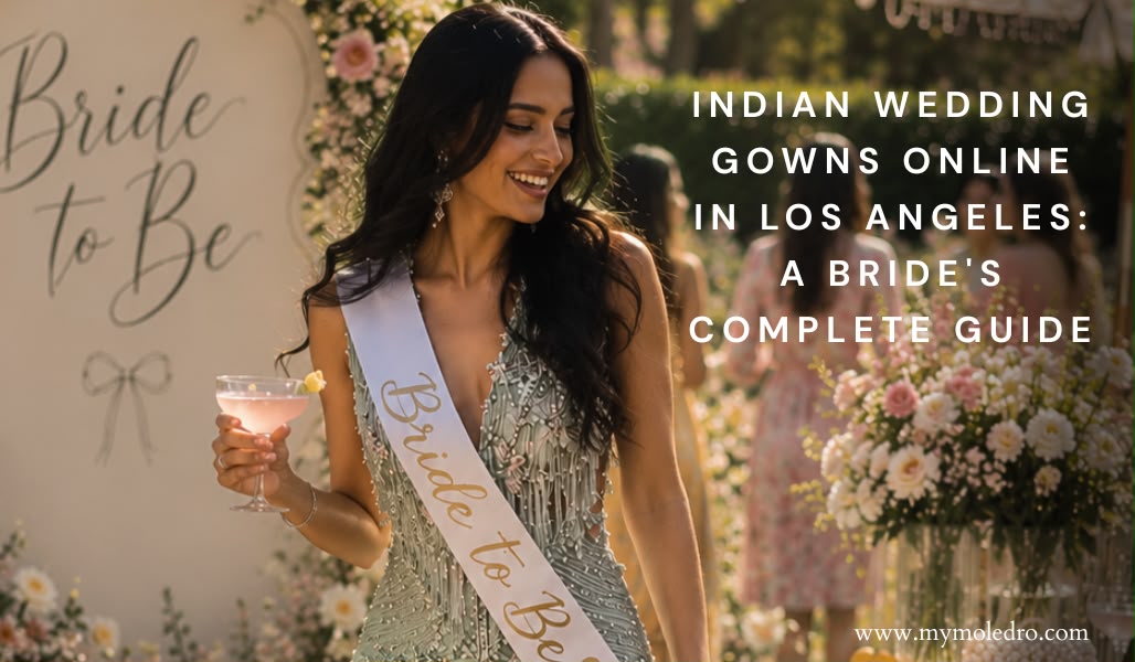 Indian Wedding Gowns Online in Los Angeles: A Bride's Complete Guide