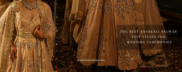 The Best Anarkali Salwar Suit Styles for Wedding Ceremonies